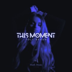 Toly Braun - This Moment