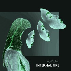 Ivo Kolev - Internal Fire [HK31]
