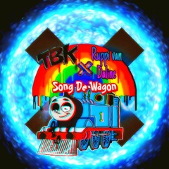 TBK X Ruppi van Daline - Song De Wagon [Ruppicore - Remix 190 BPM]