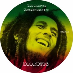 Bob Marley - Natural Mistic ( Drox BTLG) FREE DWNLD