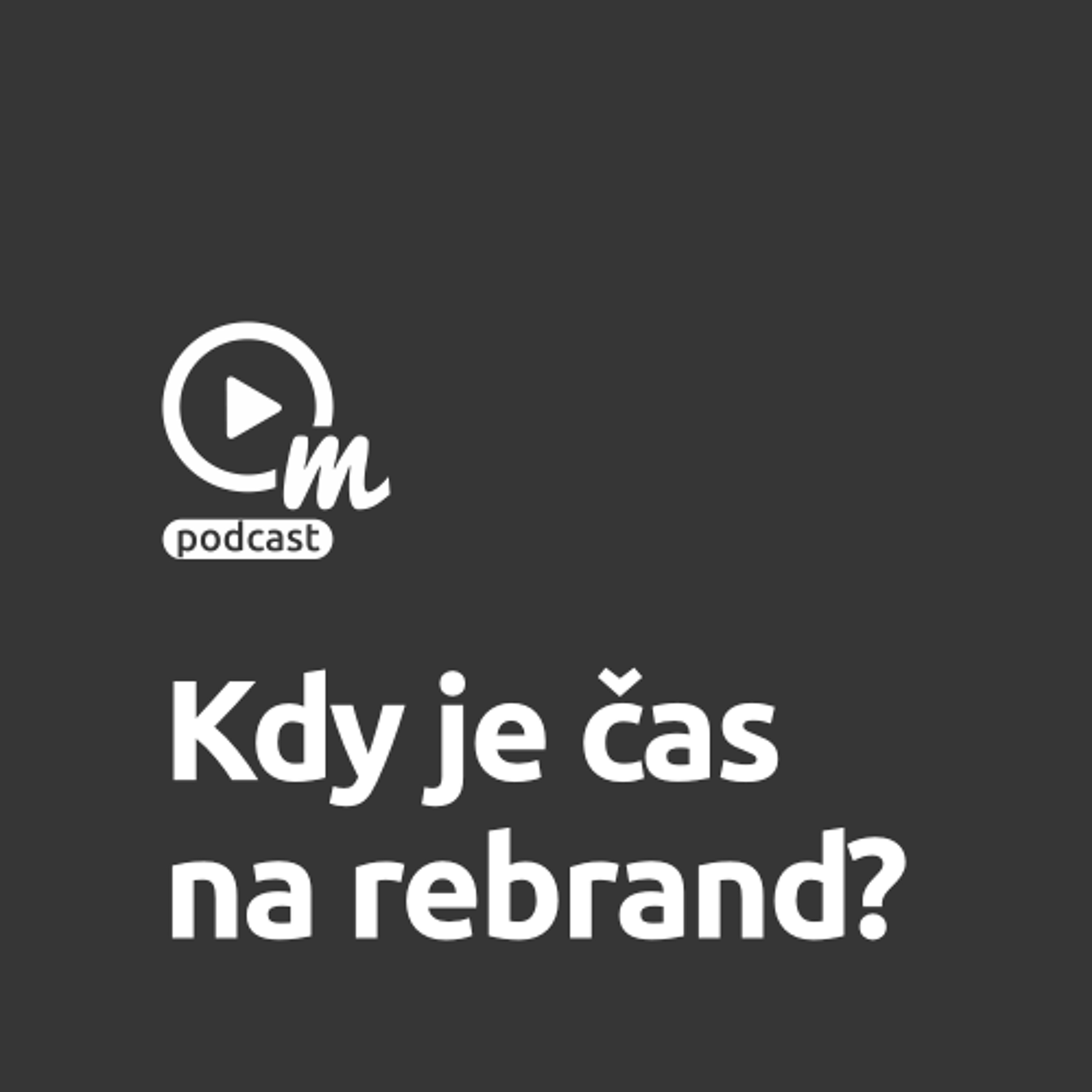 Rebrand. Kdy je čas na změnu? episode artwork