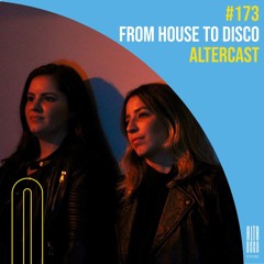 From House to Disco - Alter Disco Podcast 173