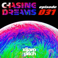 XiJaro & Pitch pres. Chasing Dreams 031 (From The Dolemite Mountains, Italy)
