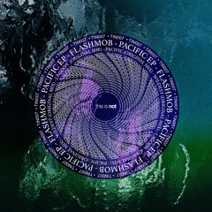 TIN007_Flashmob -  Pacific EP