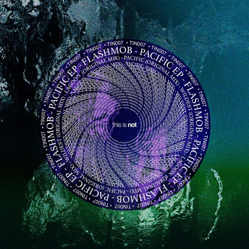 TIN007_Flashmob -  Pacific EP
