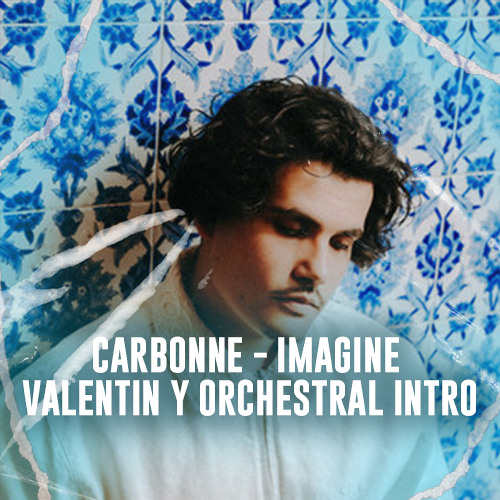 Carbonne - Imagine (Valentin Y Orchestral Intro)