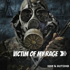 HDR & GVTIIHB - VICTIM OF MY RAGE (PROMO)