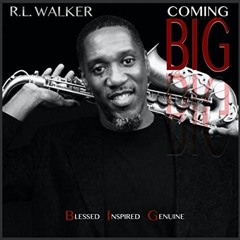 R.L. Walker : Coming Big