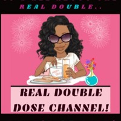 #Real Double Dose Channel 2025 Update