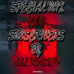 Special Mix by 1000 Subscribers By All Massih