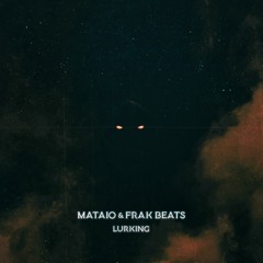 Mataio & Frak Beats - Lurking