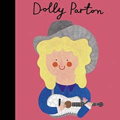 [View] KINDLE PDF EBOOK EPUB Dolly Parton (Volume 28) (Little People, BIG DREAMS, 28) by  Maria Isab