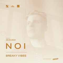 Breaky Vibes Podcast 006 - N O I