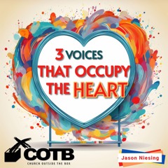 3 Voices That Occupy Our Heart