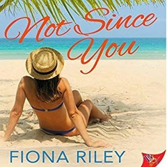 (PDF) Download Not Since You BY : Fiona Riley