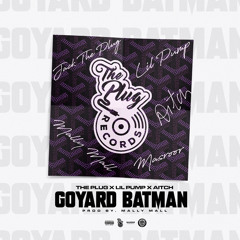 The Plug, Lil Pump, Aitch - Goyard Batman