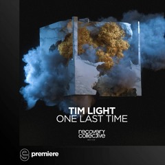 Premiere: Tim Light - One Last Time - Recovery Collective