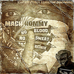 Mach Hommy - No Blood No Sweat - Remix