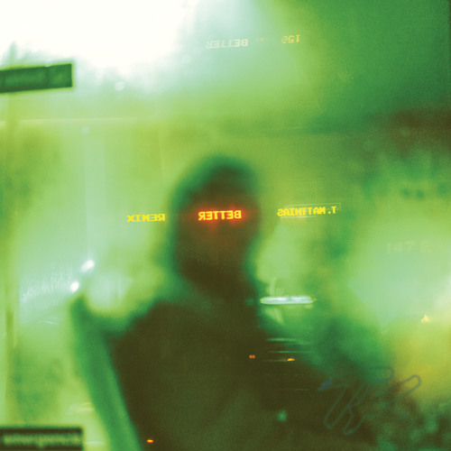 Better (T. Matthias Remix)