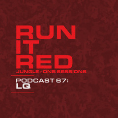 Run It Red - Podcast 067 - LQ