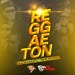 Reggaeton Old School Ft New School