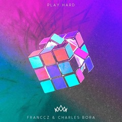 Franccz, Charles Bora - Play Hard (Original Mix)