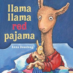 Access [PDF EBOOK EPUB KINDLE] Llama Llama Red Pajama BY Anna Dewdney (Author, Narrator),Listen