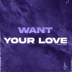 Want Your Love (Prod. WGDKT)