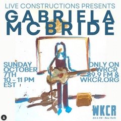 Live Constructions w/ Gabriela McBride - 10.06.2024