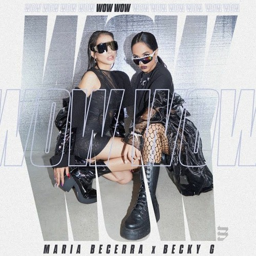 Maria Becerra, Becky G – Wow Wow (Dj Nono Edit 2021)