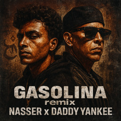Gasolina - Nasser x Daddy Yankee (REMIX)