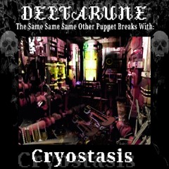 Cryostasis [Deltarune: The 3xSame Other Puppet]
