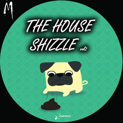 Various Artists - The House Shizzle Vol.2 (Preview) |MELODYMATHICS|