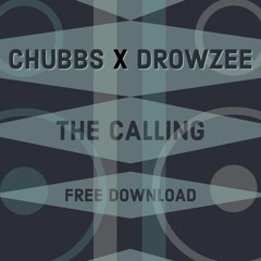 DROWZEE X CHUBBS - THE CALLING