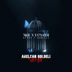 Güneş & Lvbel C5 - NKBİ X Yapamam (Arelcan Göldeli Remix)