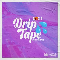 DRIPTAPE 2021 By Justin Tribe