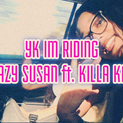 YK IM RIDIN ft. KILLA KAM
