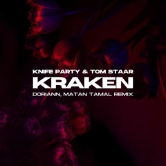 FREE DL: Knife Party & Tom Staar - Kraken (Doriann, Matan Tamal Remix) [SS008]