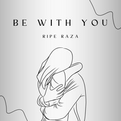 Be With You - (Original Mix)