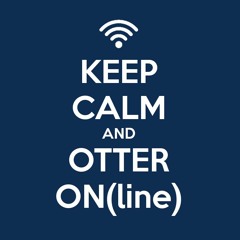 Keep Calm and Otter On