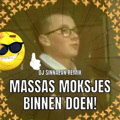 Massas Moksjes Binnen Doen! Uptempo Remix (Tibe Declerck x DJ SINNAEVN) FRRE DOWNLOAD