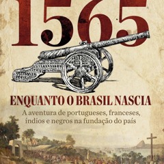 [Read] Online 1565: Enquanto o Brasil nascia BY : Pedro Doria