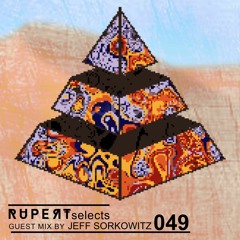 Rupert Selects 049 - Guest Mix By Jeff Sorkowitz