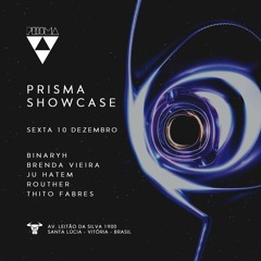 PRISMA SHOWCASE [Toro Club - Vitória/BR - 10.12.2021]