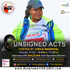 Unsigned Acts - Interview With  Bulelwa Hosted by Field Marshal