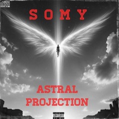 SOMY - ASTRAL PROJECTION