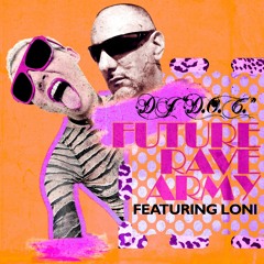 DJ "D.O.C." Featuring Loni - Future Rave Army (Radio Mix)