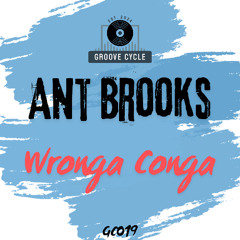 GC019 Ant Brooks - Wronga Conga (The GC SC Edit)