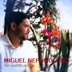 Miguel Espinoza - Sin Justificación