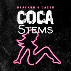 Brackem & Dazen - Coca Stems (Remix Pack)